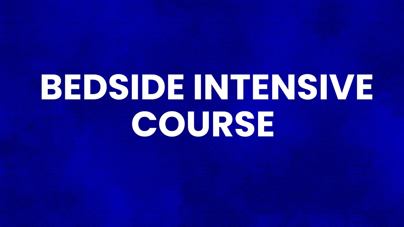Bedside Intensive Course